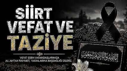 Siirt'te Vefat ve Taziyeler