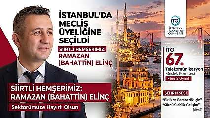 Siirtli İş İnsanı Ramazan (Bahattin) Elinç, İstanbul Ticaret Odası Meclis Üyeliğine Seçildi