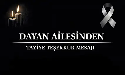 Dayan Ailesinden Taziye Teşekkür Mesajı