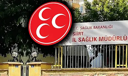 MHP Siirt İl Başkanlığı'ndan İl Sağlık Müdürlüğü ile İlgili 70 Milyonluk Bomba İddia: ''Beytülmal'a Göz Dikilemez''