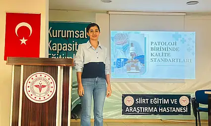 Siirt Eğitim ve Araştırma Hastanesi'nde Patoloji Alanında Kalite Eğitimi Düzenlendi