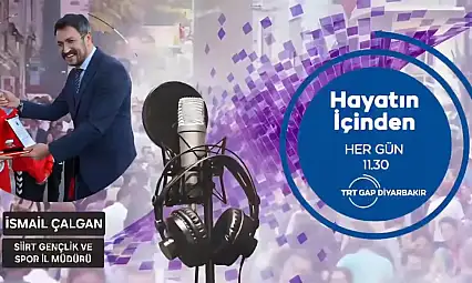 Siirt Gençlik ve Spor İl Müdürü İsmail Çalgan TRT GAP Radyosu'na Konuk Oldu