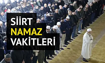 Siirt Namaz Vakitleri 9 Kasım 2025 Pazar | İmsak, Öğle, İkindi, Akşam ve Yatsı Saatleri