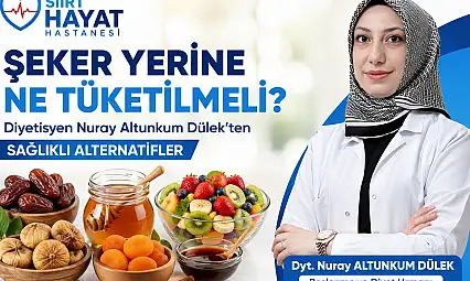 Siirt'te Diyetisyen Nuray Altunkum Dülek'ten Şeker Tüketimine Uyarı: 'Doğal Alternatifleri Tercih Edin'