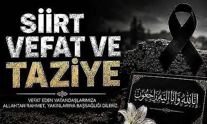 Siirt'te Vefat ve Taziyeler