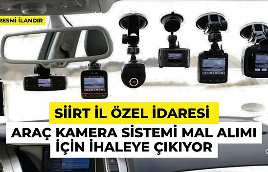 Siirt İl Özel İdaresi Araç Kamera Sistemi Mal Alımı için İhaleye Çıkıyor