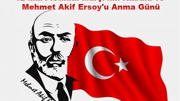 12 Mart İstiklal Marşı'nın Kabulü ve Mehmet Akif Ersoy'u Anma Günü Programı Açıklandı