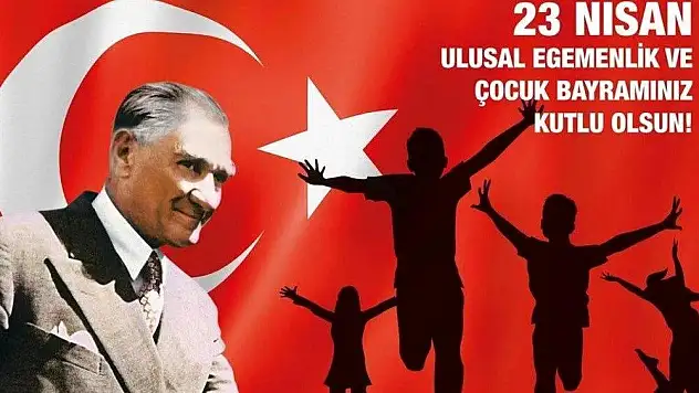 23 Nisan Ulusal Egemenlik ve Çocuk Bayramımızın 105. Yılı Kutlu Olsun