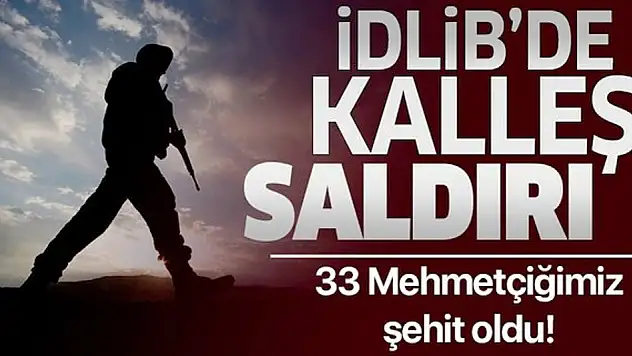 33 MEHMETÇİĞİMİZ ŞEHİT DÜŞTÜ, ONLARCA MEHMETÇİK YARALI!