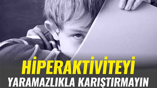 Aileler Hiperaktiviteyi Yaramazlıkla Karıştırıyor!