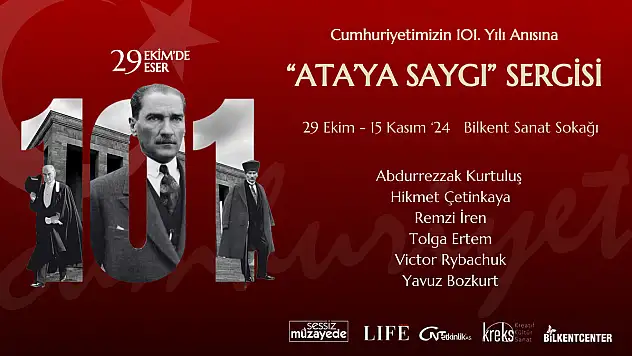 Ata'ya saygı resim sergisi Bilkent Center'da olacak, Cumhuriyet Bayramı coşkusu yaşanacak