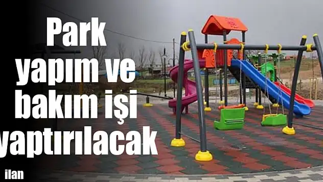 BATMAN BELEDİYESİ TARAFINDAN PARK ONARIM İŞYERİ YAPTIRILACAK