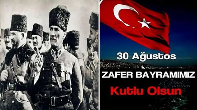 BÜYÜK ZAFERİMİZ KUTLU OLSUN!..