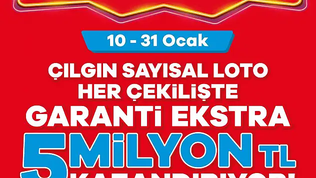 Çılgın Sayısal Loto 'Milyonerler Festivali' Boyunca Garanti Ekstra 50 Milyon TL İkramiye Kazandıracak!