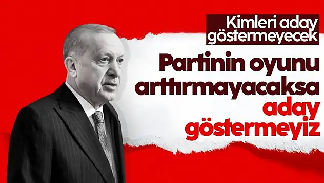 Cumhurbaşkanı Erdoğan, Yerel Seçimde Kimleri Aday Göstermeyecek?