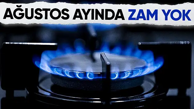 Doğalgaz Fiyatına Ağustos Ayında Zam Yok!