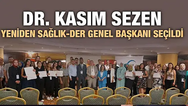 Dr.Kasım Sezen, Yeniden SAĞLIK-DER Genel Başkanı Seçildi