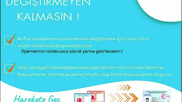 'Eski Kimliğini Değiştirmeyen Vatandaşımız Kalmasın'