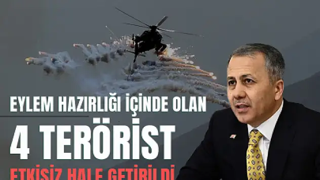 Eylem Hazırlığı İçinde Olan 4 Terörist Etkisiz Hale Getirildi
