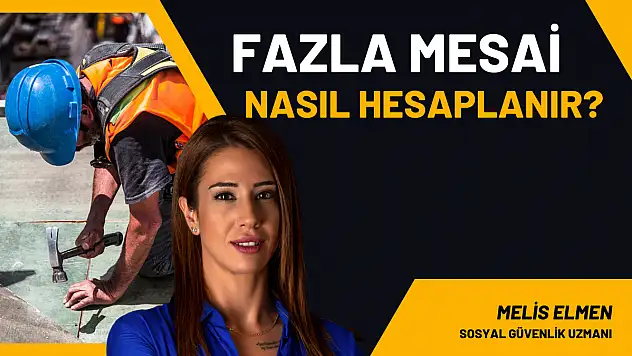 Fazla Mesai Ücreti Nasıl Hesaplanır?