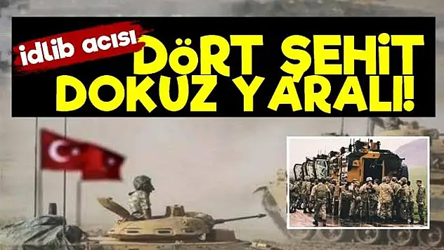 İDLİB'TEN ACI HABER 4 ŞEHİDİMİZ, 9 YARALIMIZ VAR!
