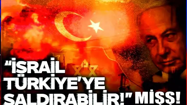 İsrail, Türkiye'ye Saldıramaz!