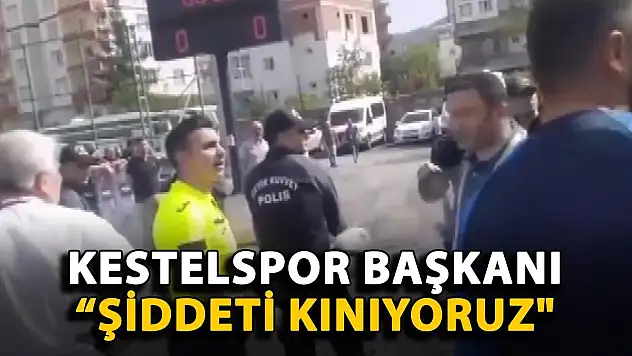 Kestelspor Başkanından Kınama