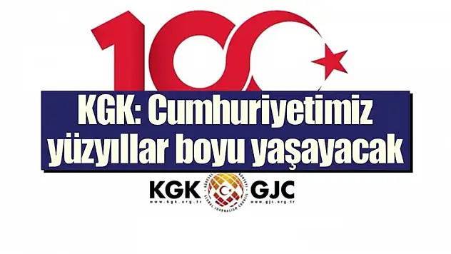 KGK: Cumhuriyetimiz Yüzyıllar Boyu Yaşayacak!