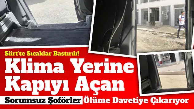Klima Yerine Kapıyı Açan Sorumsuz Şoförler Ölüme Davetiye Çıkarıyor