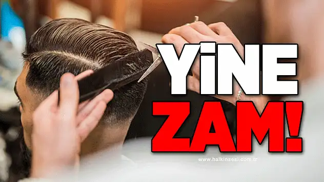 Kuaför ve Berberler Yine Zam Yaptı