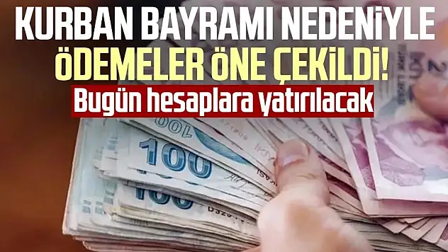 Kurban Bayramı Nedeniyle Ödemeler Öne Çekildi