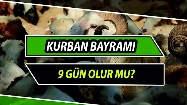 Kurban Bayramı Tatilinin de 9 Güne Çıkarılması İsteniyor