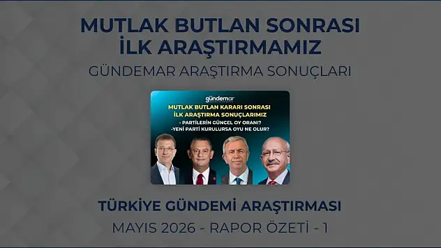 Mayıs 2026 Son Seçim Anketi Yayınlandı: CHP Seçmeninin Yüzde 72'si Olası Yeni Partiye Geçiyor