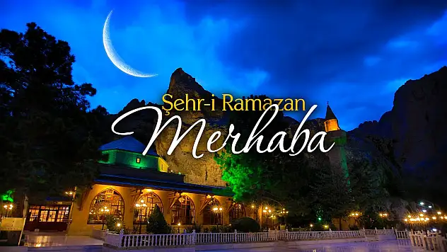 Merhaba Ya Şehr-i Ramazan!
