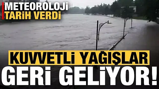 Meteoroloji'den Uyarı: Yağışlar Geri Geliyor