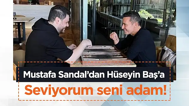 Mustafa Sandal'dan Hüseyin Baş'a Seviyorum Seni Adam!