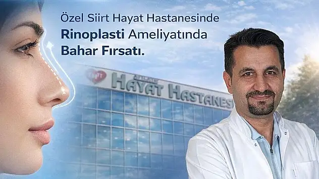 Özel Siirt Hayat Hastanesi'nde Burun Estetiğinde Bahar Kampanyası
