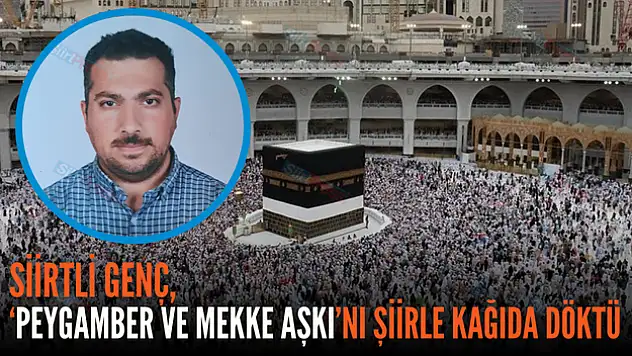 'Peygamber ve Mekke Aşkı'nı Şiirle Kâğıda Döktü
