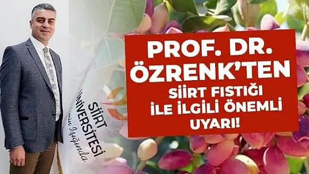 Prof.Dr.Koray Özrenk 'Siirt Fıstığının Tüketilmesine Dair Doğru Bilinen Yanlışlar'