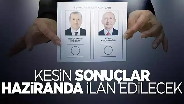Seçimlerin Kesin Sonuçları İlan Edilecek