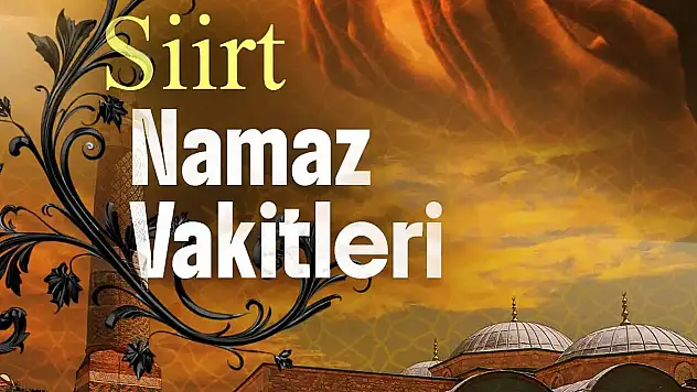 Siirt 13 Haziran 2026 Cumartesi Namaz Vakitleri