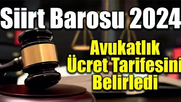 Siirt Barosu 2024 Avukatlık Ücret Tarifesini Belirledi