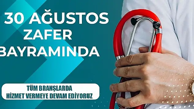 Siirt Hayat Hastanesi, 30  Ağustos Zafer Bayramı Tatilinde Tüm Branşlarda Hizmet Verecek