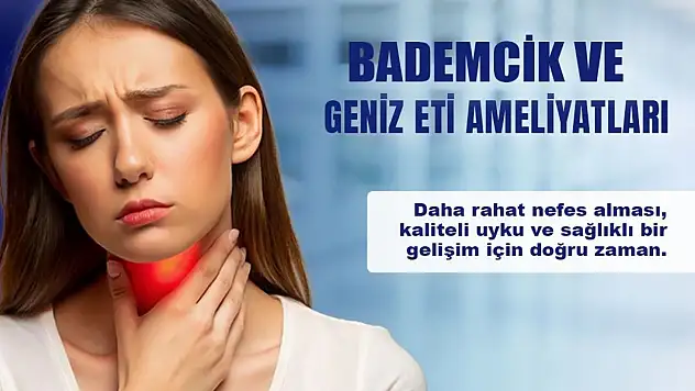 Siirt Hayat Hastanesi'nden sömestr tatiline özel bademcik ve geniz eti ameliyatları