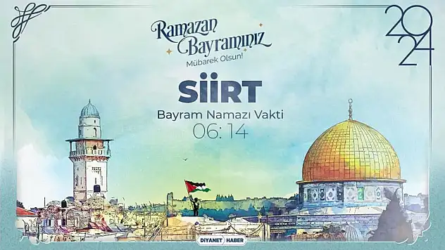 Siirt İçin Ramazan Bayramı Namazı Saatleri