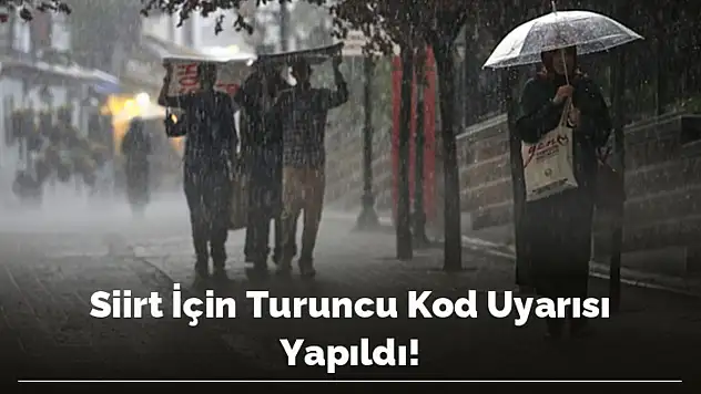 Siirt İçin Turuncu Kod Uyarısı!