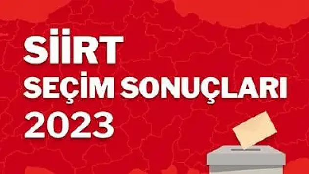 Siirt İl ve İlçelerindeki Cumhurbaşkanlığı ve Milletvekili Seçim Sonuçları!