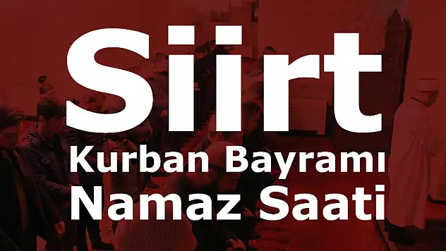 Siirt Merkez İlçede Kurban Bayramı Namazı Saat 05:23'te Kılınacak