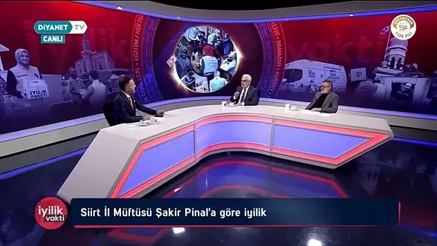 Siirt Müftüsü Şakir Pinal, Diyanet TV'nin 'İyilik Vakti' Programına Konuk Oldu