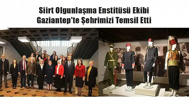 Siirt Olgunlaşma Enstitüsü Ekibi Gaziantep'te Şehrimizi Temsil Etti